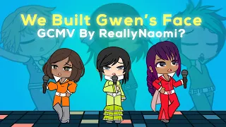 We Built Gwen’s Face // GCMV // TDWT Gacha version