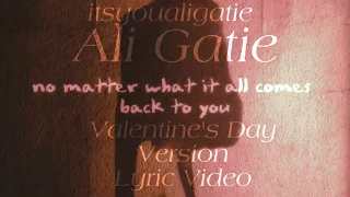 Ali Gatie, All Comes Back To You, Lyric Video, Valentine’s version.