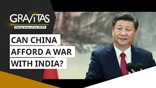 Gravitas: Can China afford a full-blown war with India?