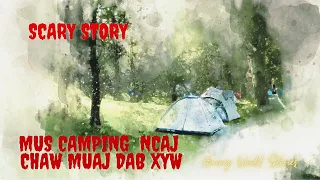 Mus Camping Ncaj Chaw Muaj Dab Xyw (Scary Story)