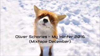 Oliver Schories - My Winter 2016 (Mixtape December)