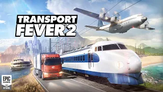 Transport Fever 2 - Epic Games Store Launch Trailer