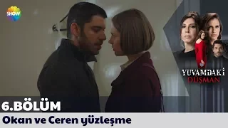 Yuvamdaki Düşman 6. Bölüm | Okan ve Ceren yüzleşme