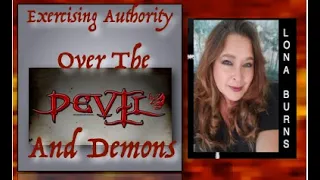 How to Exercise Authority over the Devil &  Demons