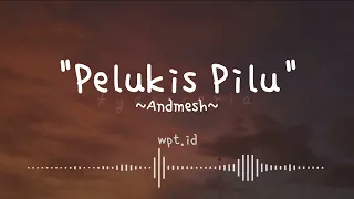 Pelukis Pilu ~ Andmesh Lirik