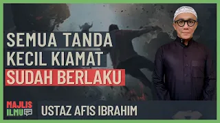 Ustaz Afis Ibrahim - Semua Tanda Kecil Kiamat Sudah Berlaku