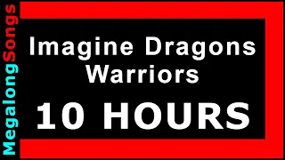 Imagine Dragons - Warriors 🔴 [10 HOUR LOOP] ✔️