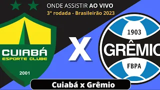 Cuiabá x Grêmio hoje – Brasileirão 2023 – Data, horário e onde assistir ao vivo 30/04/2023