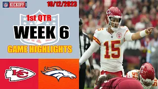 Denver Broncos vs Kansas City Chiefs GAME 1st QTR Highlights | NFL Week 6 - 10/12/2023 Games 2023