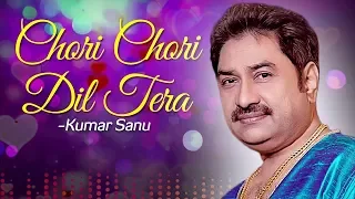 Chori Chori Dil Tera (HD) - Kumar Sanu Songs - Romantic Songs - 90's Love Song