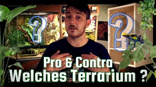 Welches Terrarium ist für MICH das Richtige ? Pro & Contra (Regenwaldterrarien)