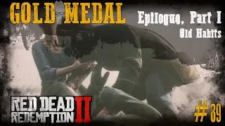 89 - Epilogue Part I, Old Habits [Red Dead Redemption 2, Gold Medal, Walkthrough]