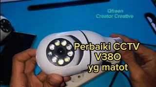 Cara perbaiki CCTV V380 matot dengan Mudah