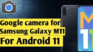 Best & New Gcam for Samsung M11 On Android 11