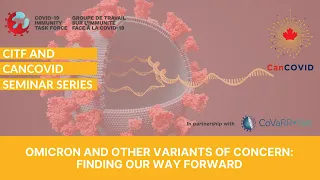 Seminar Series with CITF: Omicron and other variants of concern: finding our way forward