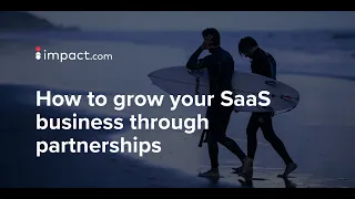 How to grow your SaaS business through partnerships