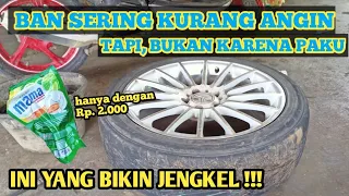 BAN TUBLES SERING KURANG ANGIN, TAPI BUKAN KARENA PAKU