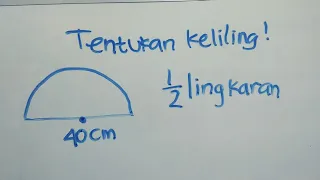 Cara Menghitung Keliling Setengah Lingkaran | Matematika SD