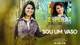 Eliane Fernandes - Sou Um Vaso | CD Valeu a Pena Esperar