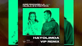 King Macarella feat. Hilola G’ayratova - Hayolimda (VIP Remix)