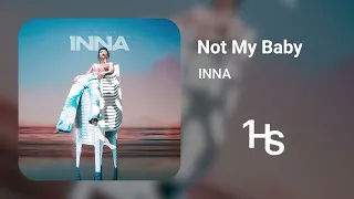 INNA - Not My Baby | 1 Hour