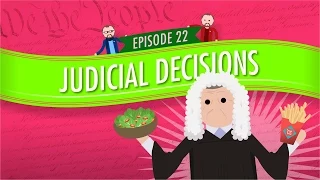 Judicial Decisions: Crash Course Government and Politics #22