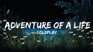 [1 Hour] Coldplay - Adventure Of A Lifetime (Lyrics) | Top Songs with Lyrics 2023