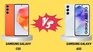 SAMSUNG GALAXY C55 VS SAMASUNG GALAXY A55 COMPARISON!