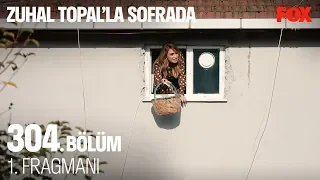 Zuhal Topal'la Sofrada 304. Bölüm 1. Fragmanı