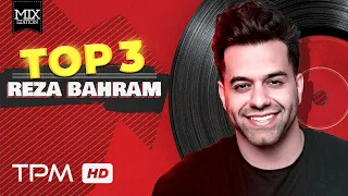 Reza Bahram Top 3 Mix - رضا بهرام میکس سه آهنگ برتر