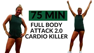 75 MiIN FULL ATTACK 2.0 Cardio Killer - Let's do it!!!