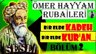 İNANCI SORGULAYAN ALİM !  ÖMER HAYYAM RUBAİLERİ / DÖRTLÜKLERİ , ŞİİRLERİ , SÖZLERİ (BÖLÜM 2) #keşfet