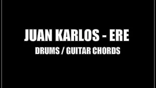 Juan Karlos - ERE (Drums, Guitar Chords & Lyrics)