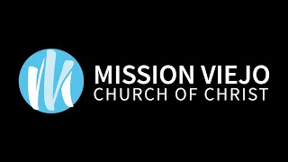 Mission Viejo Church of Christ  - December 25, 2022 - Online Sunday Morning Worship