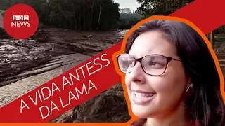 Brumadinho: Como era a vida antes da lama