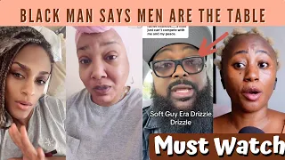 Black Man Applauds The Soft Guy Era Says Men Are The Table - Must Watch