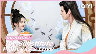 ✨【Highlight】The Substitute Princess's Love EP13-18: Wen Ye Kisses Shen Keyi😚| iQIYI Romance