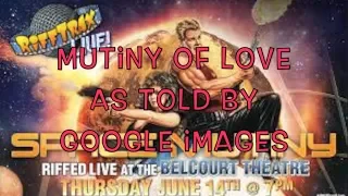 Mutiny of Love as told by Google Images