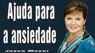 Ajuda para a ansiedade - Joyce Meyer