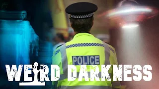 “POLICE AND THE PARANORMAL” and More Strange True Stories! #WeirdDarkness