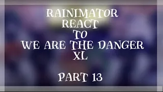 | Past The Nether Horde  react to future | ★ PART 13 ★| ◆We are the danger XL| Rainimator | MY AU|