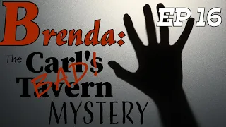 Brenda: The Carl's Bad Tavern Mystery | EP16 | Whats Happening | With Detective Ken Mains