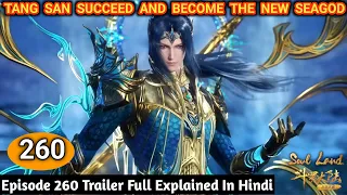 Soul Land Episode 260 Trailer Explained In Hindi || Tang San Succeed And Become The New Sea God