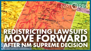 Redistricting Lawsuits Move Forward After NM Supreme Court Decision | In Focus