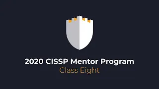 Session 8: 2020 FRSecure CISSP Mentor Program