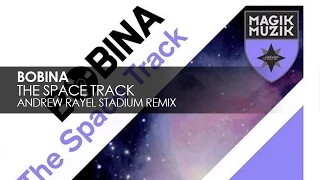 Bobina - The Space Track (Andrew Rayel Stadium Remix)