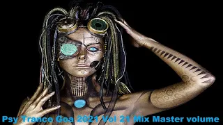 Psy Trance Goa 2021 Vol 21 Mix Master volume