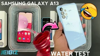 Samsung Galaxy A13 Water Test 💦 | Let's See A13 is Waterproof Or Not?