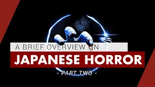 A Brief Overview on J-Horror (Part 2) | Video Essay