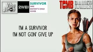 2Wei - Survivor (Lyrics) Tomb Raider Lara Croft Trailer 2 Song/soundtrack